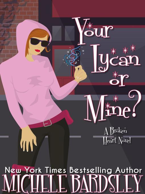 Title details for Your Lycan or Mine? by Michele Bardsley - Wait list